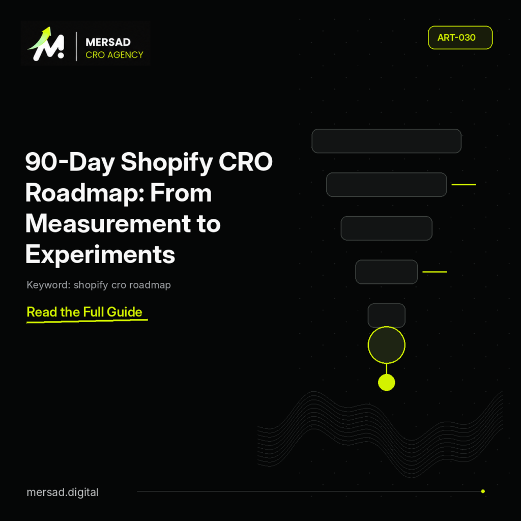 90-Day Shopify CRO Roadmap: From Measurement to Experiments — Mersad ecommerce CRO insight.