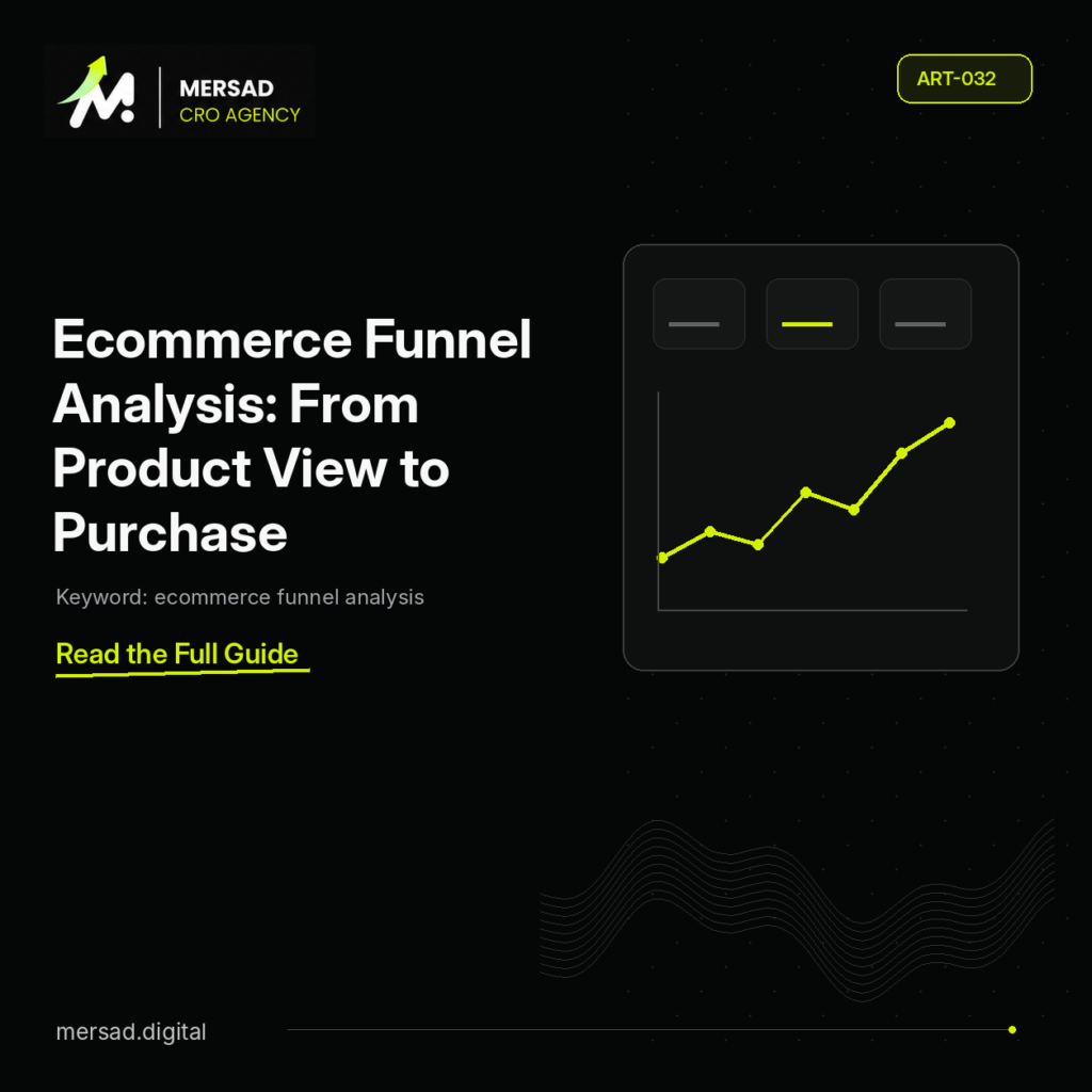 Ecommerce Funnel Analysis: From Product View to Purchase — Mersad ecommerce CRO insight.